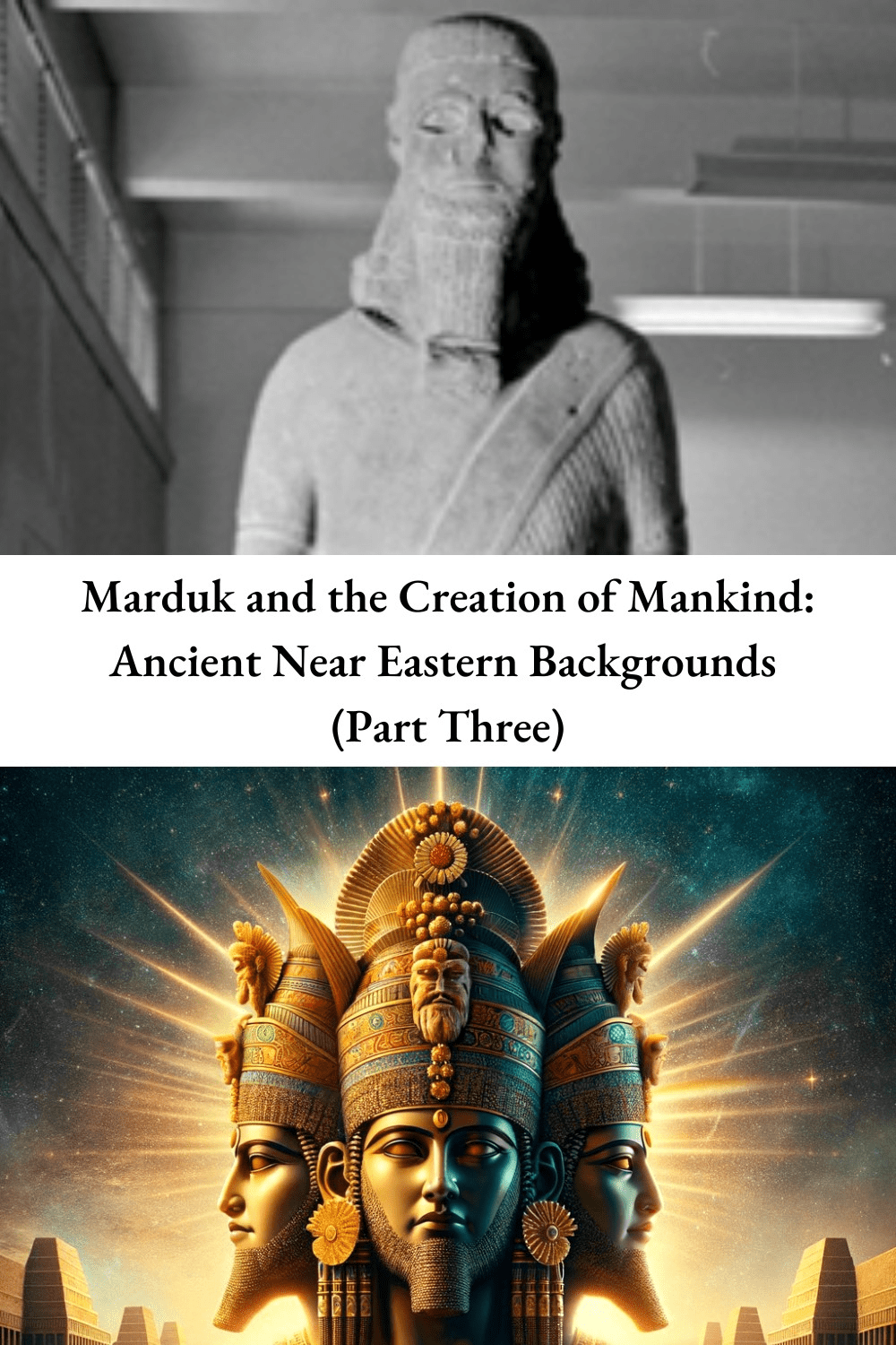 Marduk and the Creation of Mankind: Ancient Near Eastern Backgrounds (Part&nbsp;Three)